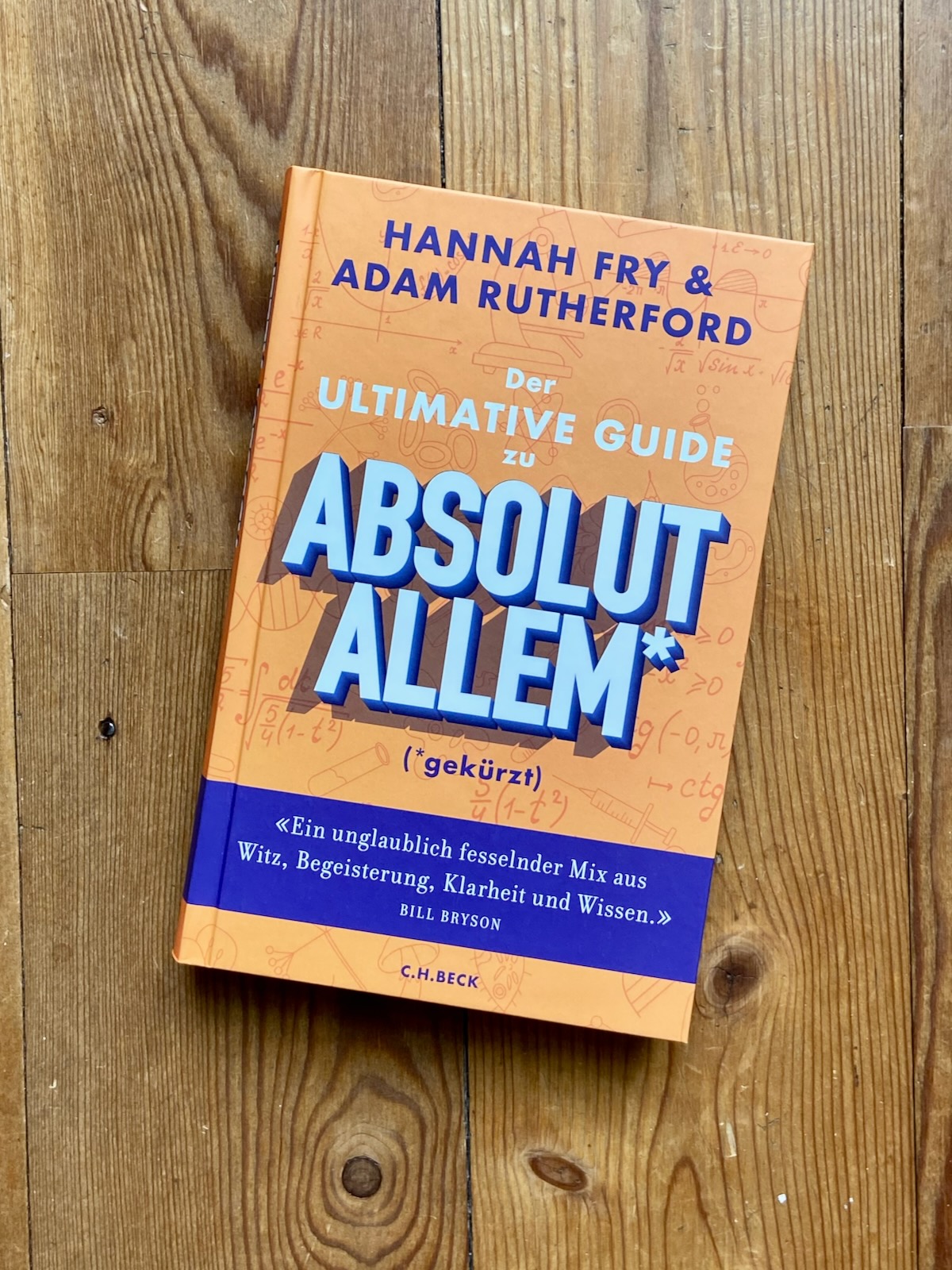 Hannah Fry & Adam Rutherford Der ultimative Guide zu Absolut Allem*
