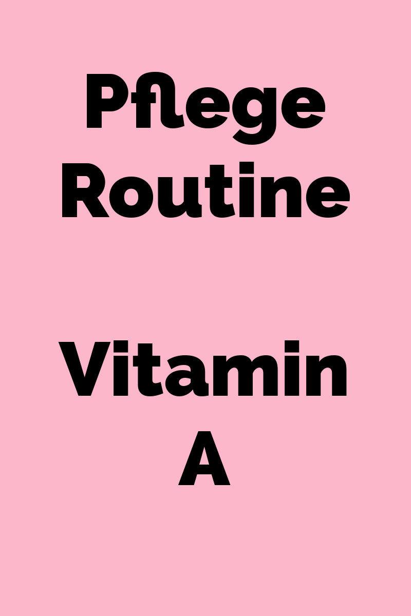 Pflegeplan Vitamin A Pflegeroutine Tretinoin
